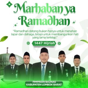 Pimpinan Baznas Kabupaten Lombok Barat Mengucapkan Selamat Menjalankan Ibadah Puasa Ramadhan 1447 H